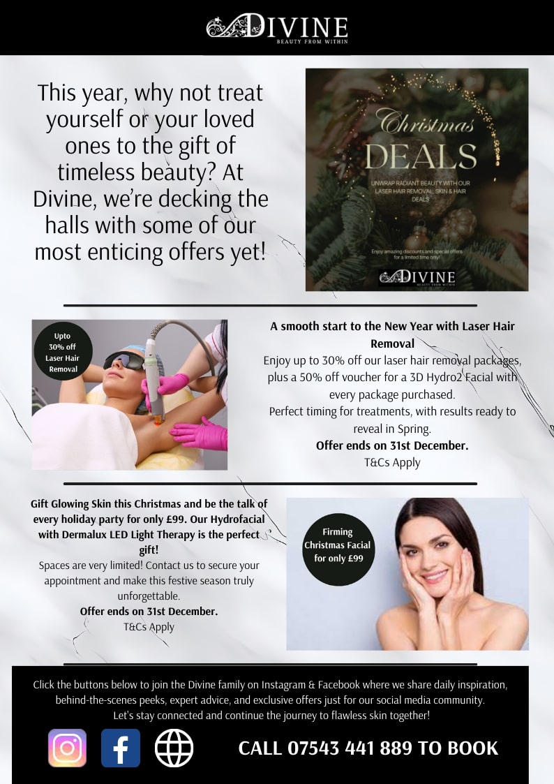 This year why not treat yourself or your loved ones to the gift of timeless beauty At Divine were decking the halls with some of our most enticing offers yet